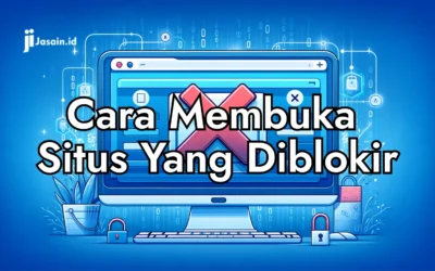 Ingin membuka situs yang di blokir?!, Berikut Cara Membuka Situs Yang Diblokir di Laptop atau Smartphone